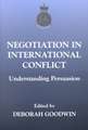 Negotiation in International Conflict: Understanding Persuasion