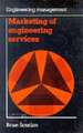 Marketing of Engineering Services (Engineering Management Series)