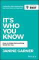 It′s Who You Know: How to Make Networking Work for You