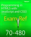 Exam Ref 70-480: Programming in HTML5 with JavaScript and CSS3