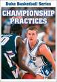 Duke Basketball Championship Practices