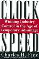 Clockspeed: Winning Industry Control In The Age Of Temporary Advantage