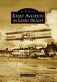 Early Aviation in Long Beach