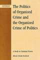 The Politics of Organized Crime and the Organized Crime of Politics