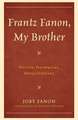 Frantz Fanon, My Brother