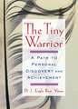 The Tiny Warrior: A Path to Personal Discovery & Achievement