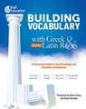 Building Vocabulary with Greek and Latin Roots: A Professional Guide to Word Knowledge and Vocabulary Development