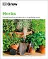 Grow Herbs: Essential Know-How and Expert Advice for Gardening Success