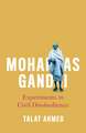 Mohandas Gandhi: Experiments in Civil Disobedience