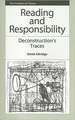 Reading and Responsibility: Deconstruction's Traces