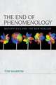 The End of Phenomenology