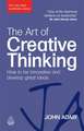 The Art of Creative Thinking – How to be Innovative and Develop Great Ideas