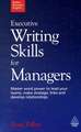 Executive Writing Skills for Managers – Master Word Power to Lead Your Teams, Make Strategic Links and Develop Relationships