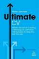 Ultimate CV: Master the Art of Creating a Winning CV with Over 100 Samples to Help You Get the Job