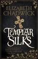 Chadwick, E: Templar Silks