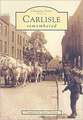 Carlisle Remembered: Images of England