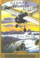 German Fighter Aces of World War One