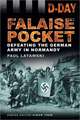 Falaise Pocket: Defeating the German Army in Normandy