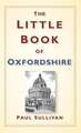 The Little Book of Oxfordshire