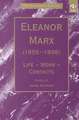 Eleanor Marx (1855�1898): Life, Work, Contacts