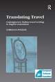 Translating Travel: Contemporary Italian Travel Writing in English Translation