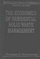 The Economics of Residential Solid Waste Management