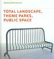 Total Landscape, Theme Parks, Public Space