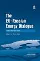 The EU-Russian Energy Dialogue: Europe's Future Energy Security