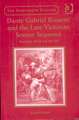 Dante Gabriel Rossetti and the Late Victorian Sonnet Sequence: Sexuality, Belief and the Self