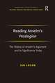 Reading Anselm's Proslogion: The History of Anselm's Argument and its Significance Today