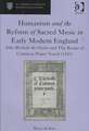 Humanism and the Reform of Sacred Music in Early Modern England: John Merbecke the Orator and The Booke of Common Praier Noted (1550)