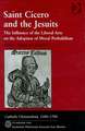 Saint Cicero and the Jesuits: The Influence of the Liberal Arts on the Adoption of Moral Probabilism