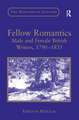 Fellow Romantics: Male and Female British Writers, 1790�1835