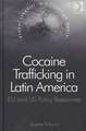 Cocaine Trafficking in Latin America: EU and US Policy Responses