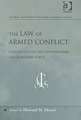 The Law of Armed Conflict: Constraints on the Contemporary Use of Military Force