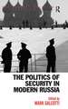 The Politics of Security in Modern Russia