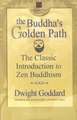 The Buddha's Golden Path: The Classic Introduction to Zen Buddhism