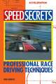 Speed Secrets: Professional Race Driving Techniques