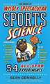 The Book of Wildly Spectacular Sports Science