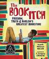 The Book Itch: Freedom, Truth, & Harlem's Greatest Bookstore