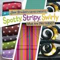 Spotty, Stripy, Swirly: What Are Patterns?