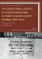 The Educational Lockout of African Americans in Prince Edward County, Virginia (1959-1964)