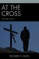 At the Cross, Volume Two