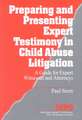 Preparing and Presenting Expert Testimony in Child Abuse Litigation: A Guide for Expert Witnesses and Attorneys