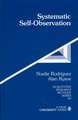 Systematic Self-Observation: A Method for Researching the Hidden and Elusive Features of Everyday Social Life
