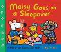 Maisy Goes on a Sleepover