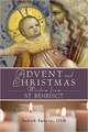 Advent and Christmas Wisdom from Saint Benedict: Daily Scriptures and Prayers Together with Saint Benedict's Own Words