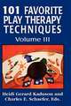 101 Favorite Play Therapy Techniques