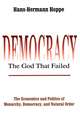 Democracy – The God That Failed: The Economics and Politics of Monarchy, Democracy and Natural Order