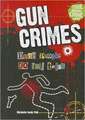 Gun Crimes: Dead People Do Tell Tales